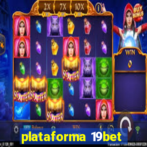 plataforma 19bet